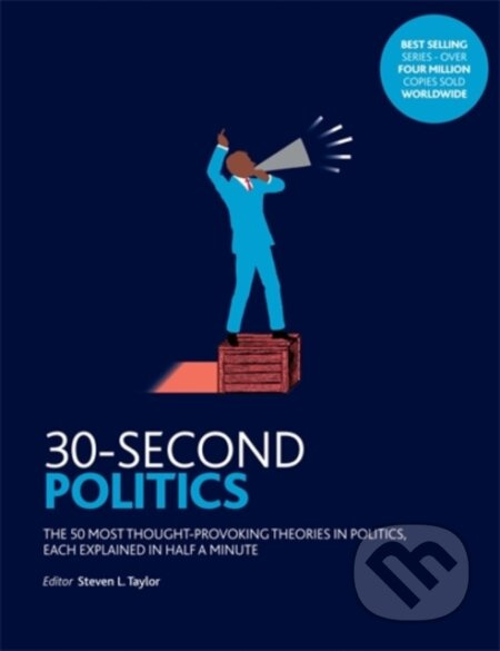 30-Second Politics (The 50 most thought-provoking ideas in politics, each explained in half a minute) - kniha z kategorie Humanitní a společenské vědy