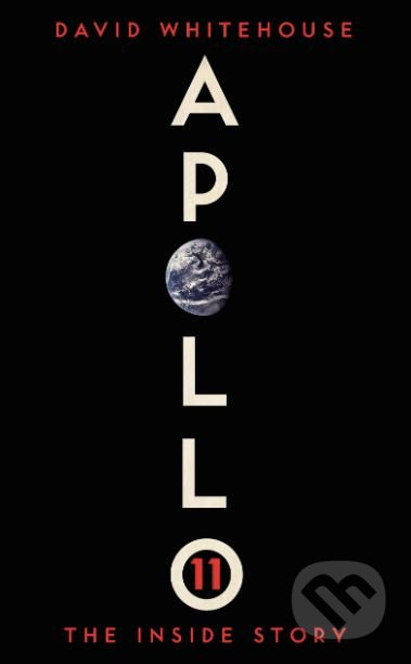 Apollo 11 (The Inside Story) - David Whitehouse - kniha z kategorie Kosmologie