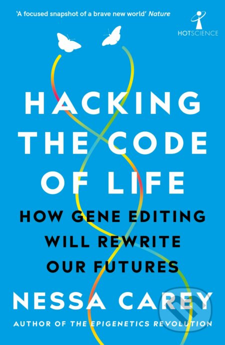 Hacking the Code of Life (How gene editing will rewrite our futures) - kniha z kategorie Přírodní vědy a technika