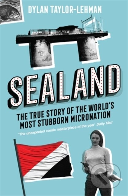 Sealand (The True Story of the World’s Most Stubborn Micronation) - kniha z kategorie Humanitní a společenské vědy