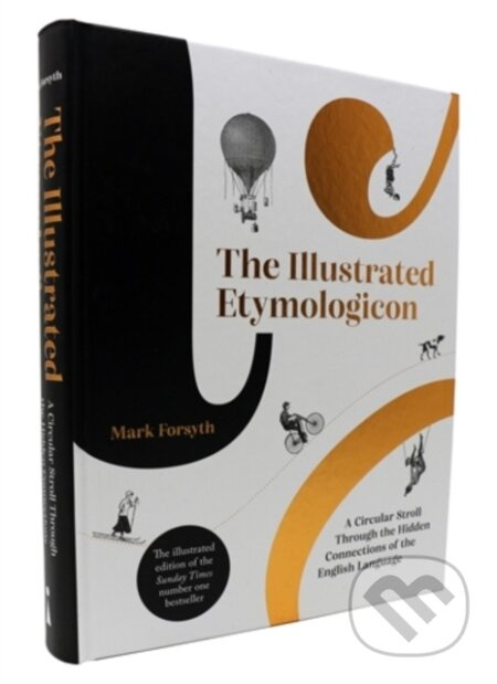 The Illustrated Etymologicon (A Circular Stroll Through the Hidden Connections of the English Language) - kniha z kategorie Jazykové učebnice a…