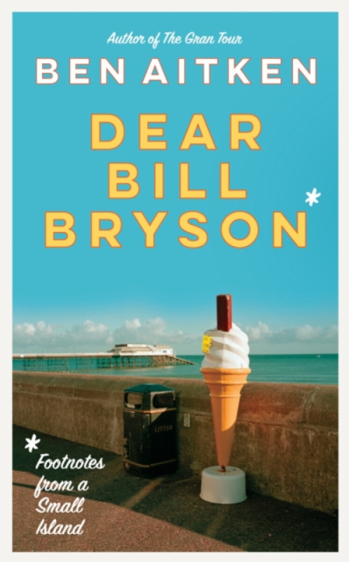 Dear Bill Bryson (Footnotes from a Small Island) - Ben Aitken - kniha z kategorie Zdraví a životní styl