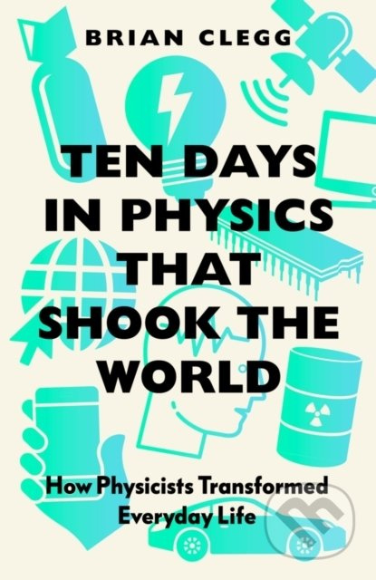 Ten Days in Physics that Shook the World - Brian Clegg - kniha z kategorie Fyzika