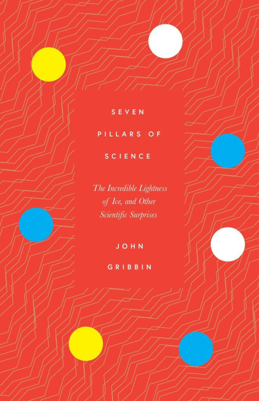 Seven Pillars of Science (The Incredible Lightness of Ice, and Other Scientific Surprises) - kniha z kategorie Přírodní vědy a technika