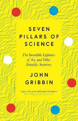 Seven Pillars of Science (The Incredible Lightness of Ice, and Other Scientific Surprises) - kniha z kategorie Přírodní vědy a technika
