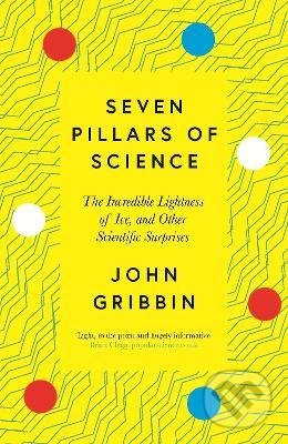 Seven Pillars of Science (The Incredible Lightness of Ice, and Other Scientific Surprises) - kniha z kategorie Přírodní vědy a technika