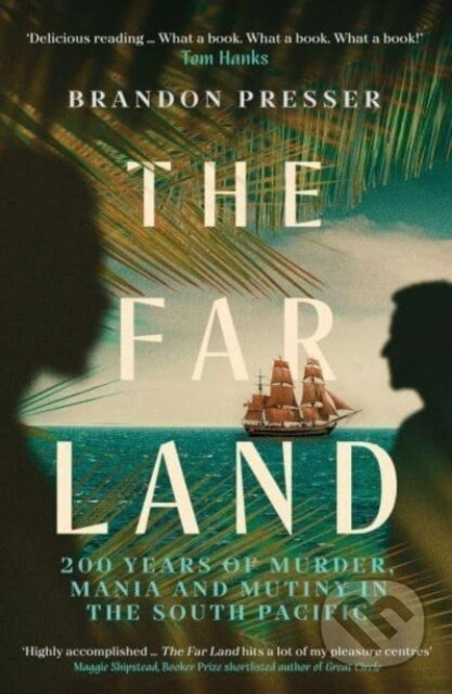 The Far Land (200 Years of Murder, Mania and Mutiny in the South Pacific) - kniha z kategorie Historie