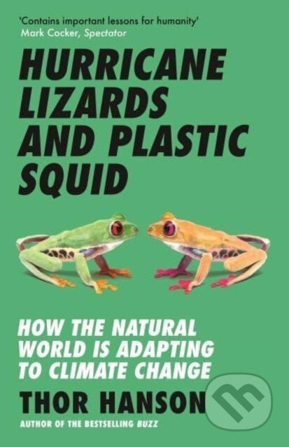 Hurricane Lizards and Plastic Squid (How the Natural World is Adapting to Climate Change) - kniha z kategorie Ekologie