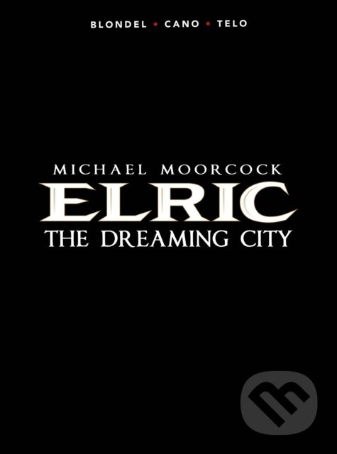 Michael Moorcock's Elric Vol. 4: The Dreaming City