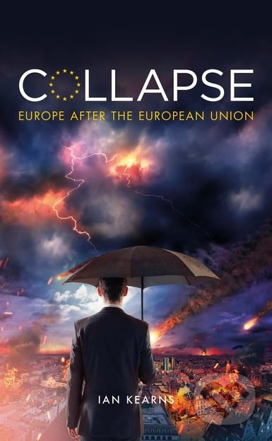 Collapse (Europe After The European Union) - Ian Kearns - kniha z kategorie Humanitní a společenské vědy