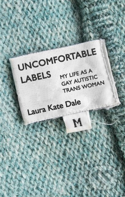 Uncomfortable Labels (My Life as a Gay Autistic Trans Woman) - kniha z kategorie Humanitní a společenské vědy