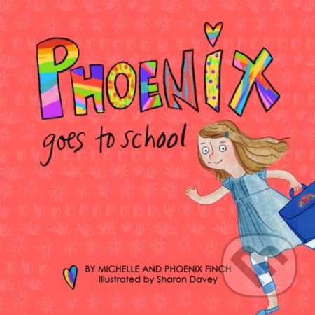 Phoenix Goes to School (A Story to Support Transgender and Gender Diverse Children) - kniha z kategorie Pro děti
