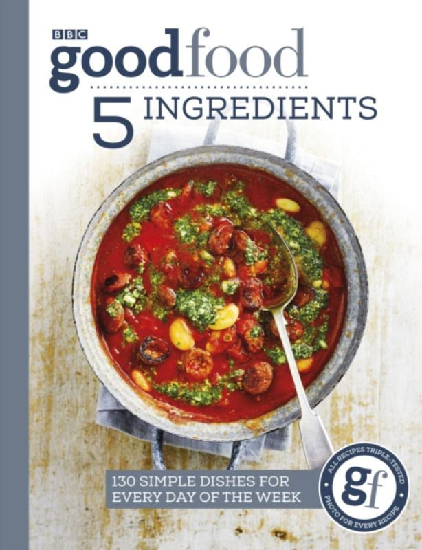 Good Food: 5 Ingredients - Good Food Guides