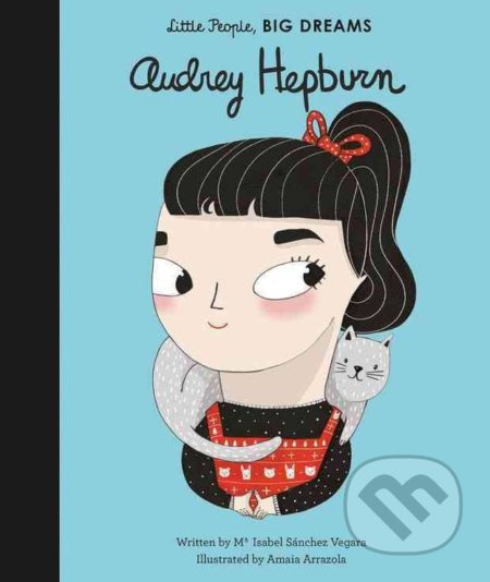 Audrey Hepburn - Maria Isabel Sánchez Vegara, Amaia Arrazola (ilustrácie) - kniha z kategorie Naučné knihy