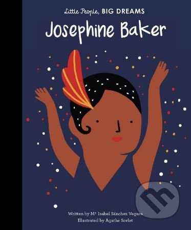 Josephine Baker - Maria Isabel Sánchez Vegara, Agathe Sorlet (ilustrácie) - kniha z kategorie Naučné knihy