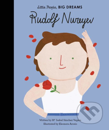 Rudolf Nureyev - Eleonora Arosio (ilustrátor), Maria Isabel Sanchez Vegara - kniha z kategorie Naučné knihy