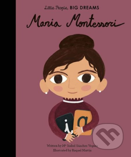 Maria Montessori - Maria Isabel Sánchez Vegara, Raquel Martín (ilustrácie) - kniha z kategorie Naučné knihy