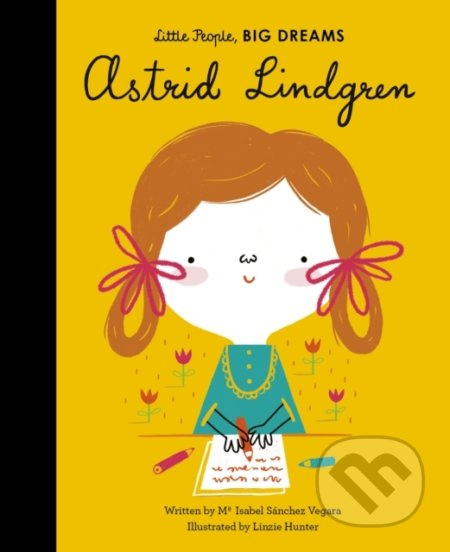 Astrid Lindgren - Maria Isabel Sánchez Vegara, Linzie Hunter (ilustrácie) - kniha z kategorie Naučné knihy