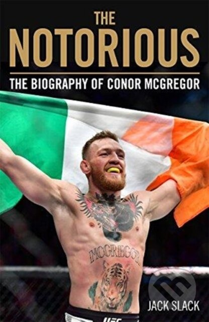 Notorious - The Life and Fights of Conor McGregor (The Life and Fights of Conor McGregor) - kniha z kategorie Životopisy, reportáže a myšlenky