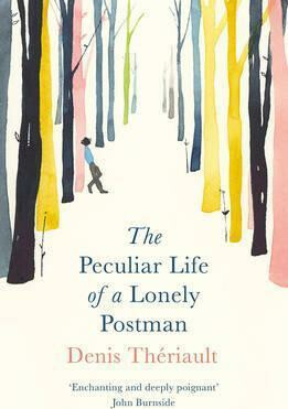 The Peculiar Life of a Lonely Postman - Denis Thériault