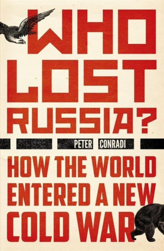 Who Lost Russia? (How the World Entered a New Cold War) - kniha z kategorie Humanitní a společenské vědy