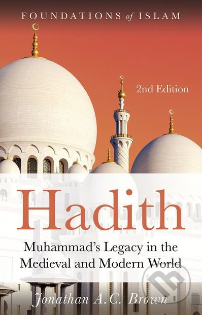 Hadith (Muhammad’s Legacy in the Medieval and Modern World) - kniha z kategorie Historie