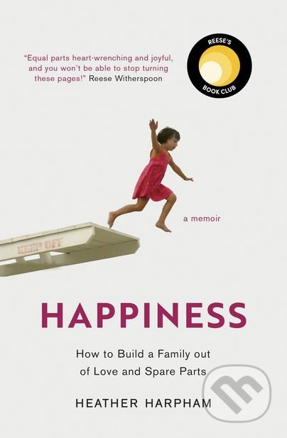 Happiness (How to Build a Family out of Love and Spare Parts) - kniha z kategorie Vztahy a rodina