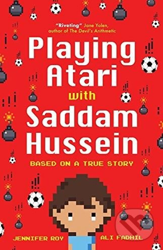 Playing Atari with Saddam Hussein (Based on a True Story) - kniha z kategorie Beletrie pro děti