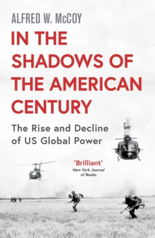 In the Shadows of the American Century (The Rise and Decline of US Global Power) - kniha z kategorie Humanitní a společenské vědy