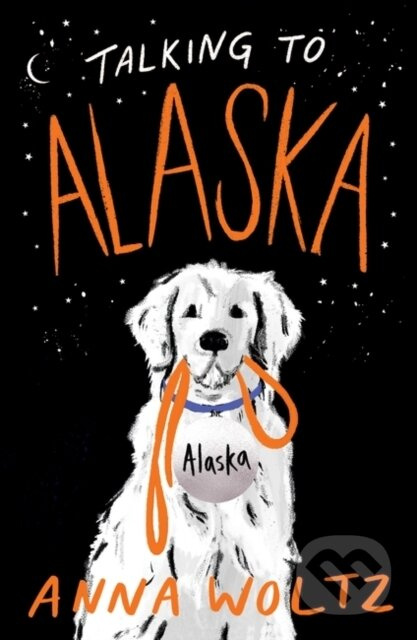 Talking to Alaska - Anna Woltz - kniha z kategorie Beletrie pro děti