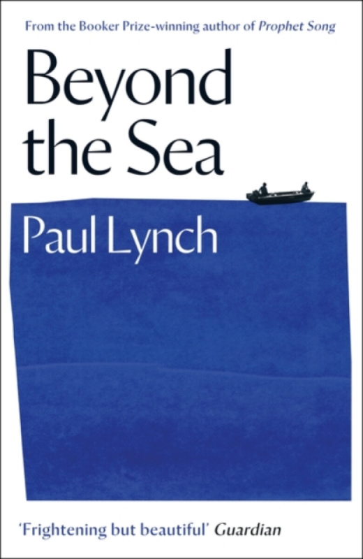 Beyond the Sea (From the Booker-winning author of Prophet Song)