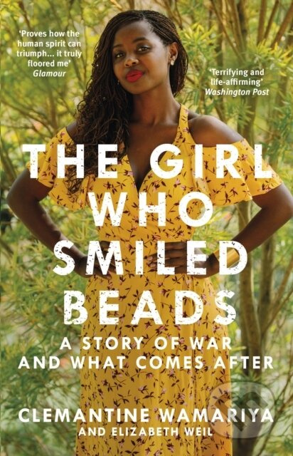 The Girl Who Smiled Beads - Clemantine Wamariya, Elizabeth Weil - kniha z kategorie Beletrie