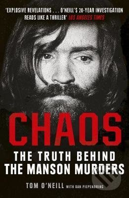 Chaos (The Truth Behind the Manson Murders) - Tom O'Neill, Dan Piepenbring - kniha z kategorie Beletrie