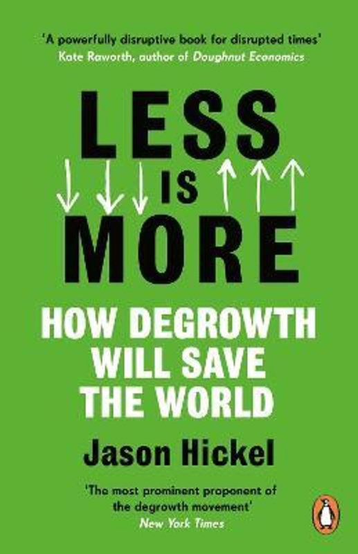 Less is More (How Degrowth Will Save the World) - Jason Hickel - kniha z kategorie Byznys a management