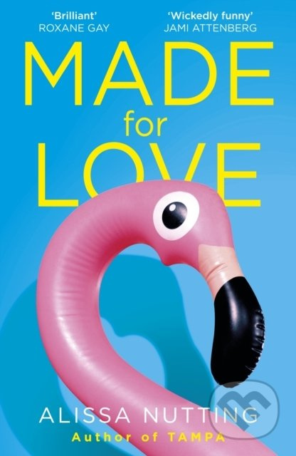 Made for Love - Alissa Nutting - kniha z kategorie Beletrie