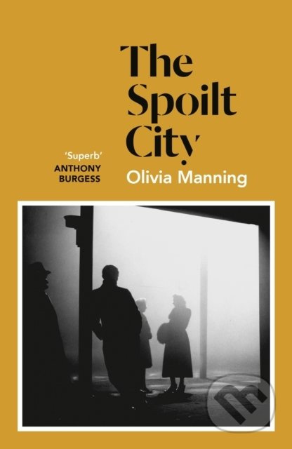 The Spoilt City - Olivia Manning - kniha z kategorie Beletrie