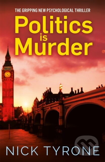 Politics is Murder (a darkly comic political thriller full of unexpected twists and an unforgettable heroine) - kniha z kategorie Thrillery