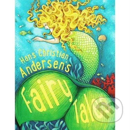 Hans Christian Andersen's Fairy Tales - Kelly Miles - kniha z kategorie Pro děti