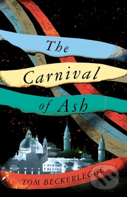 The Carnival Of Ash - Tom Beckerlegge - kniha z kategorie Společenská beletrie