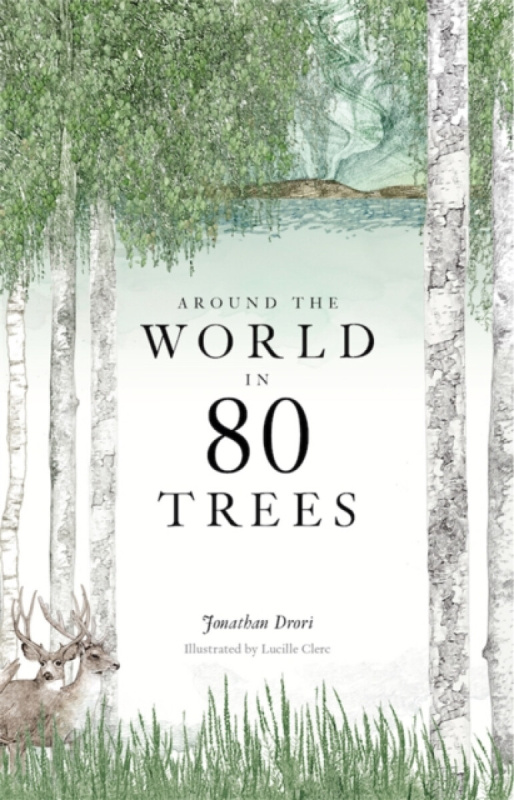 Around the World in 80 Trees - Jonathan Drori, Lucille Clerc (ilustrácie) - kniha z kategorie Přírodní vědy a technika