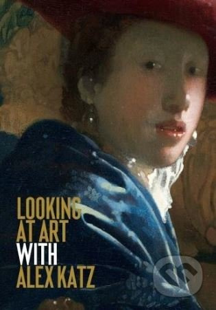 Looking at Art with Alex Katz - Alex Katz - kniha z kategorie Malířství a sochařství