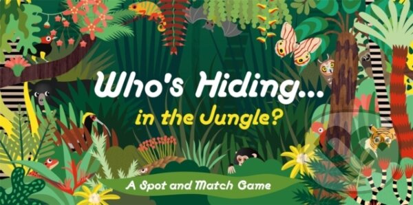 Who's Hiding in the Jungle? (A Spot and Match Game)