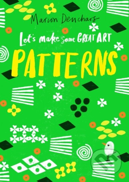 Let’s Make Some Great Art: Patterns - Marion Deuchars - kniha z kategorie Omalovánky, vystřihovánky, papír