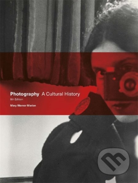Photography: A Cultural History - Mary Warner Marien - kniha z kategorie Odborné a naučné