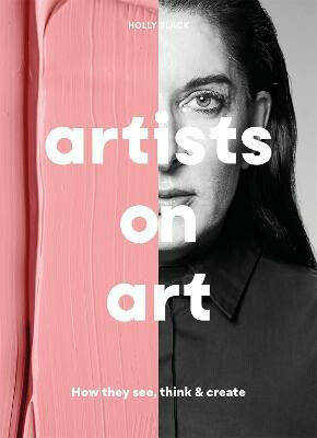 Artists on Art (How They See, Think & Create) - Holly Black - kniha z kategorie Umění, design a architektura