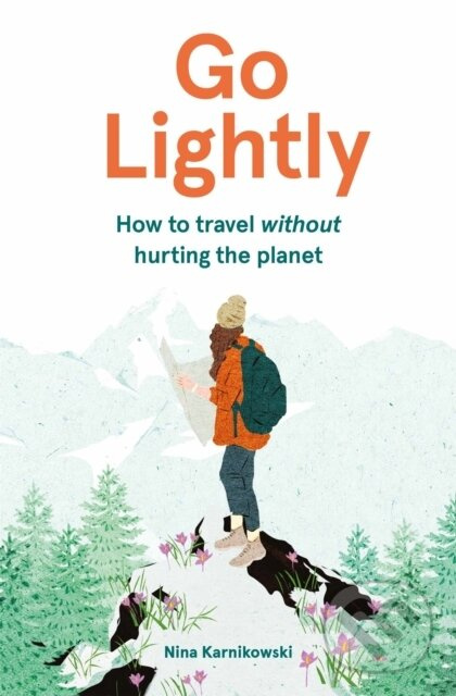 Go Lightly (How to travel without hurting the planet) - kniha z kategorie Škola fotografie