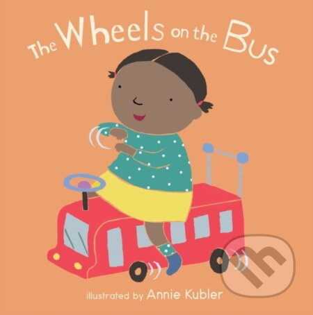 The Wheels on the Bus - Annie Kubler - kniha z kategorie Pro děti