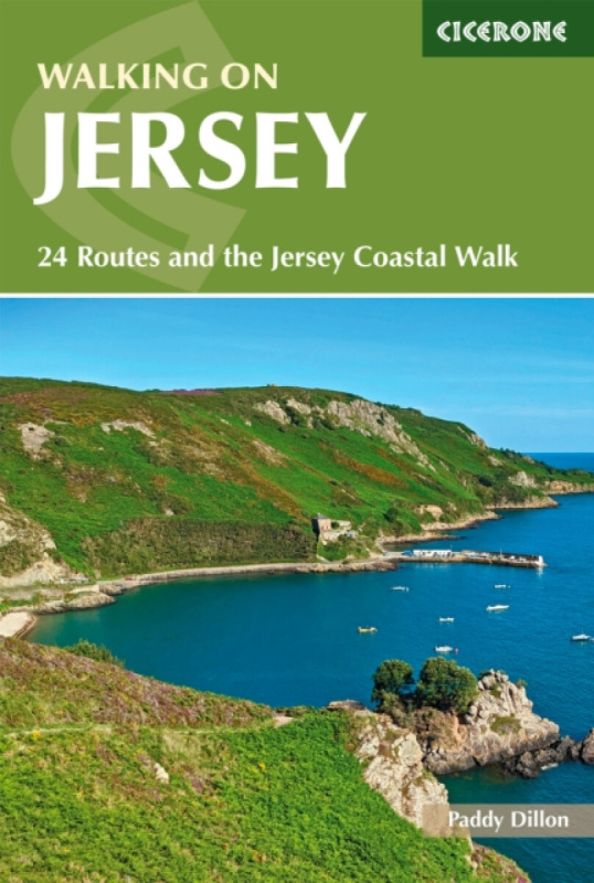Walking on Jersey, 24 routes and the Jersey Coastal Walk Cicerone Press