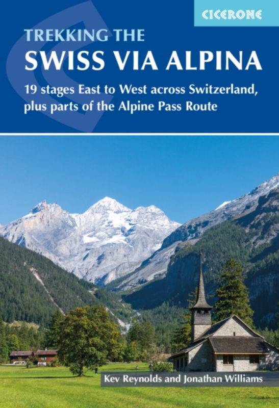 Trekking the Swiss Via Alpina - Kev Reynolds