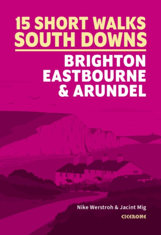 15 Short Walks in the South Downs: Brighton, Eastbourne and Arundel - Jacint Mig, Nike Werstroh